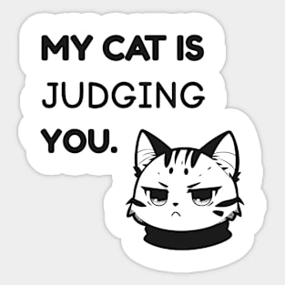 My Cat Is Judging You Sticker